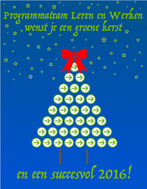 Programmateam Leren en Werken wenst je een groene kerst en een succesvol 2016!